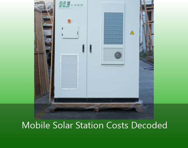 Mobile Solar Station Costs Decoded